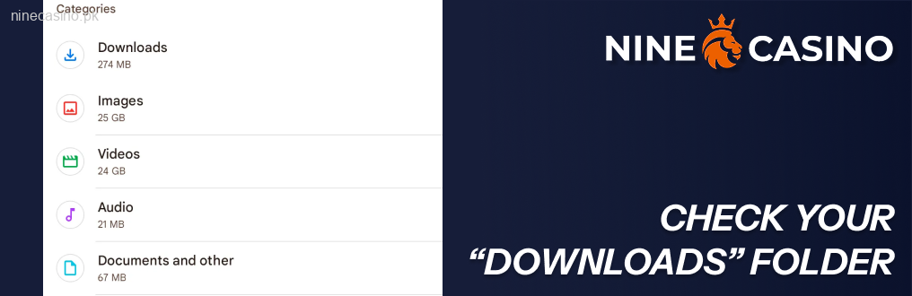 Once downloaded, check your “Downloads” folder and tap the APK NineCasino file