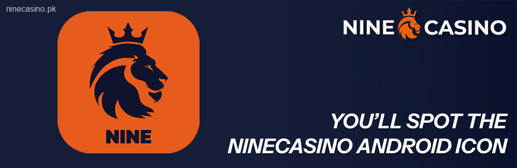 After installation finishes, you’ll spot the Ninecasino Android icon in your app drawer
