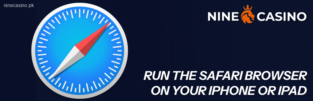 Run the Safari browser on your iPhone or iPad NineCasino