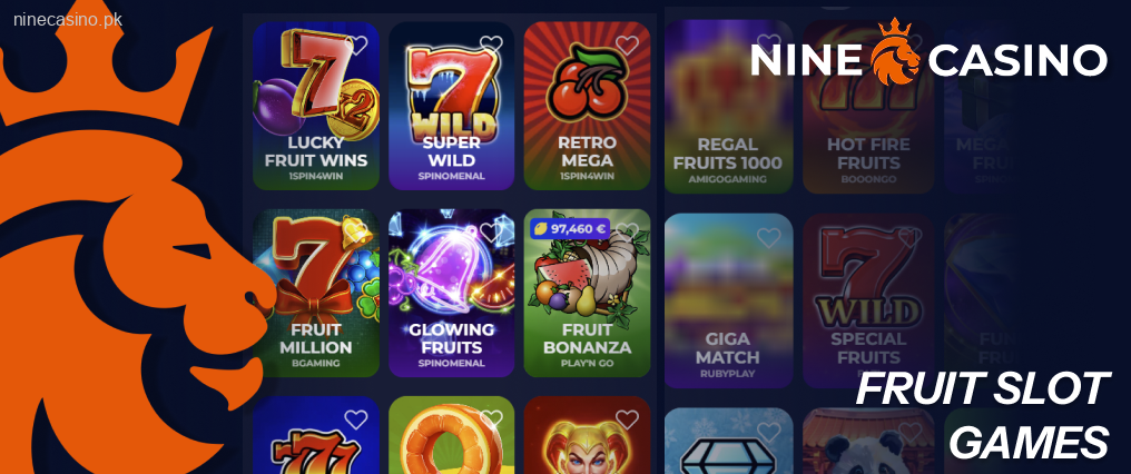 Fruit-themed slot games offered in the casino remain popular among gamblers from Pakistan Ninecasino