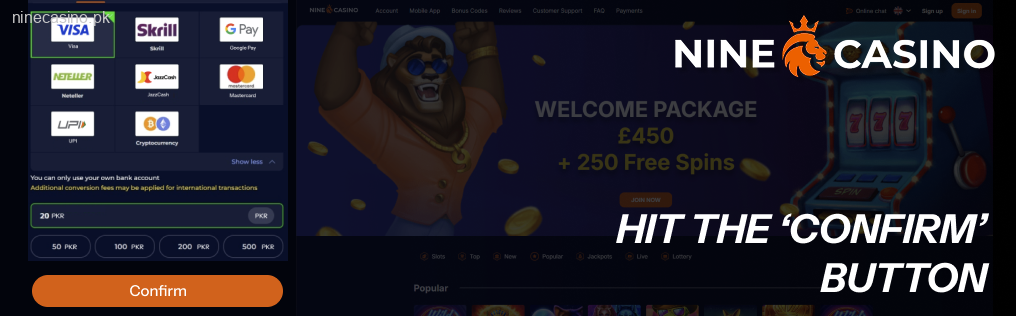 Hit the ‘Confirm’ button to Make a Ninecasino Deposit
